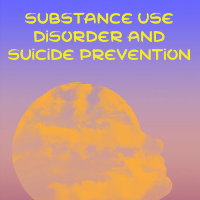 Substance use disorder and suicide prevention